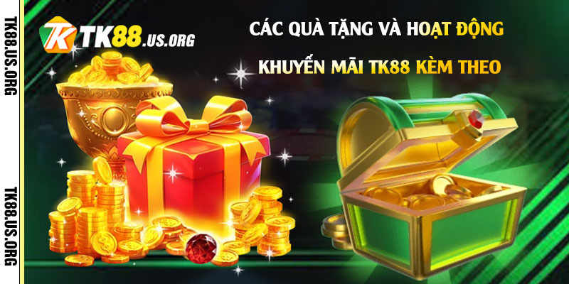Khuyến Mãi Tk88 - Hàng ngàn ưu đãi tặng tiền, quà tặng khuyến mãi 3 Các-quà-tặng-và-hoạt-động-khuyến-mãi-tk88-kèm-theo